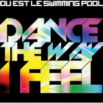 Ou Est Le Swimming Pool: 'Dance The Way I Feel'